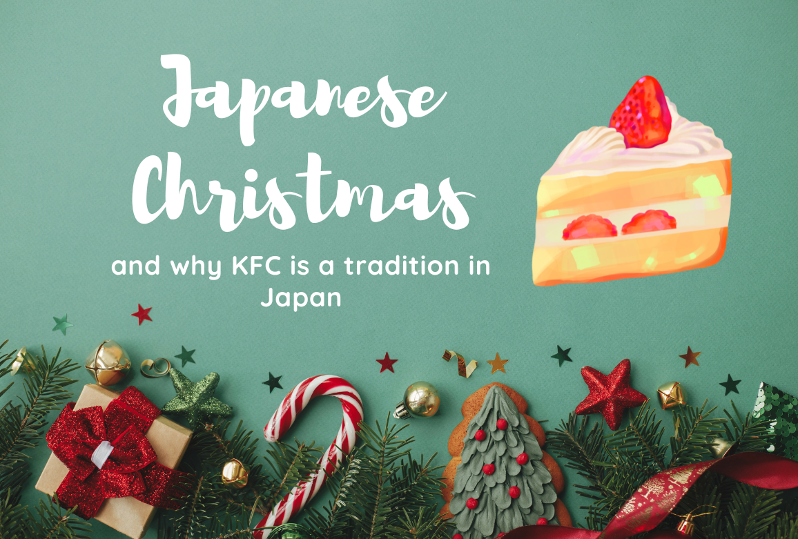 The Unique Charm of Japanese Christmas Traditions: From KFC to Cake
