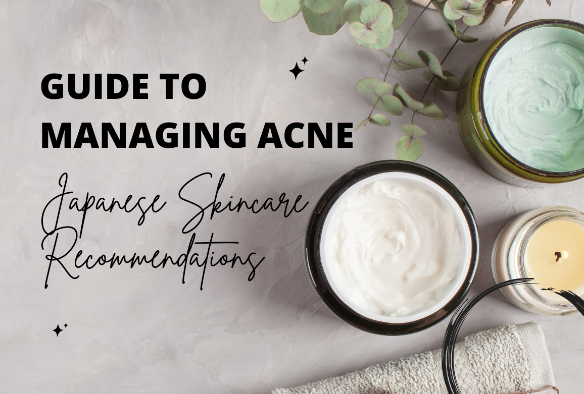 Guide to Managing Acne: Japanese Skincare Recommendations