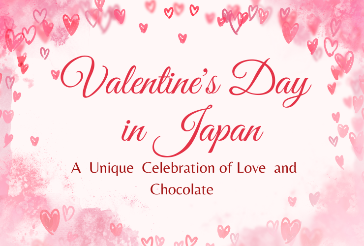 Valentine's Day in Japan, A Unique Celebration of Love and Chocolate