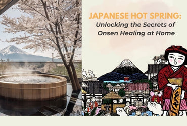 Japanese Hot Spring: Unlocking the Secrets of Onsen Healing at Home